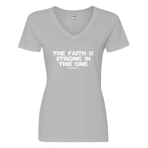 Womens The Faith is Strong in This One Vneck T-shirt