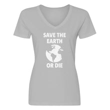 Womens Save the Earth or Die V-Neck T-shirt