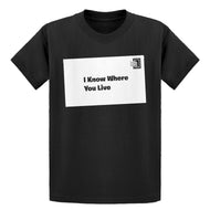 Youth I Know Where You Live Kids T-shirt
