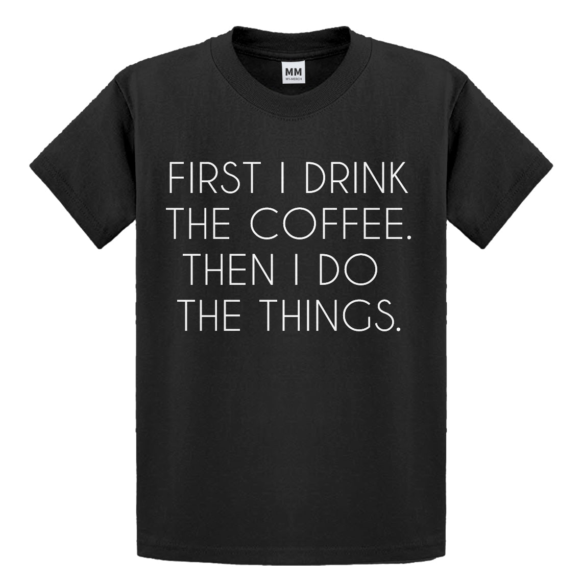 Youth First I Drink the Coffee Kids T-shirt