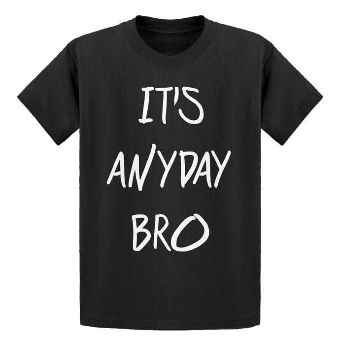 Youth Its Anyday Bro Kids T-shirt
