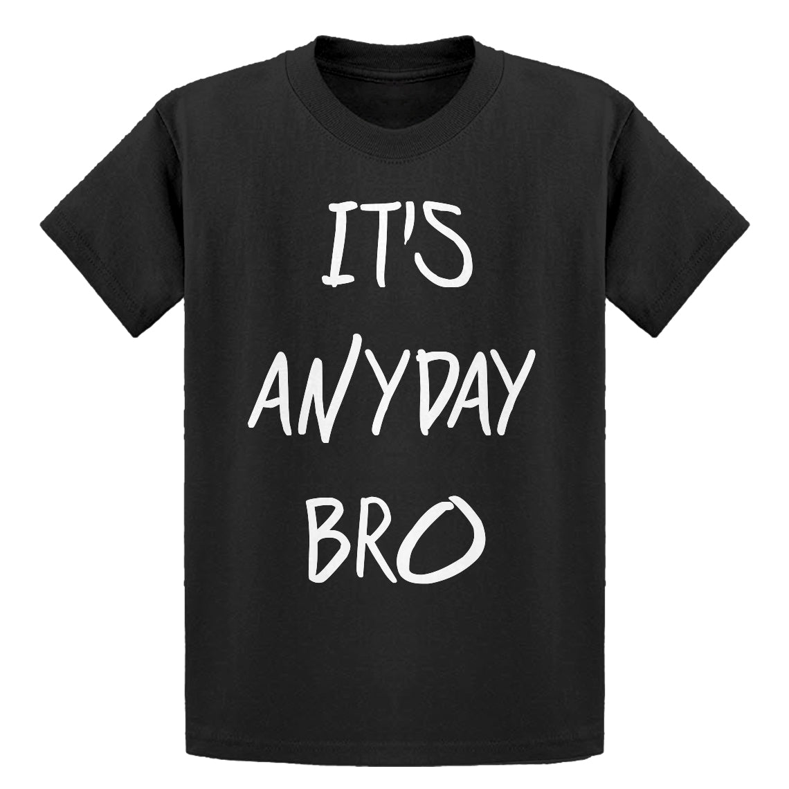 Youth Its Anyday Bro Kids T-shirt