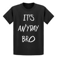 Youth Its Anyday Bro Kids T-shirt