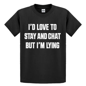 Youth Id Love to Stay and Chat but Im Lying Kids T-shirt