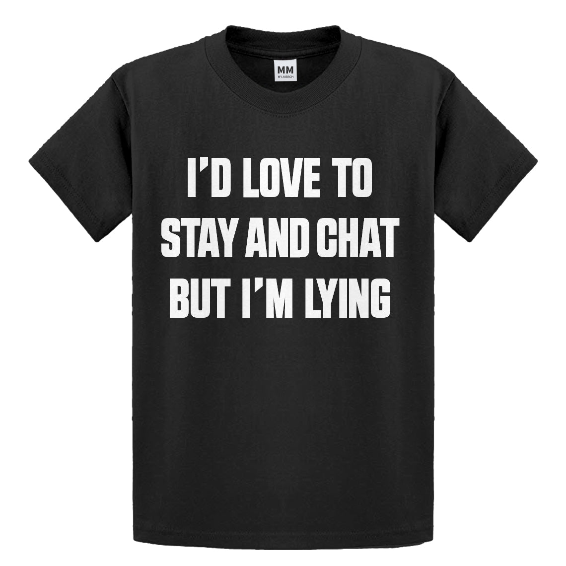 Youth Id Love to Stay and Chat but Im Lying Kids T-shirt