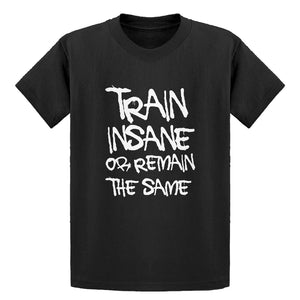 Youth Train Insane or Remain the Same Kids T-shirt