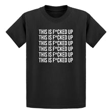 Youth This is F*CKED UP Kids T-shirt