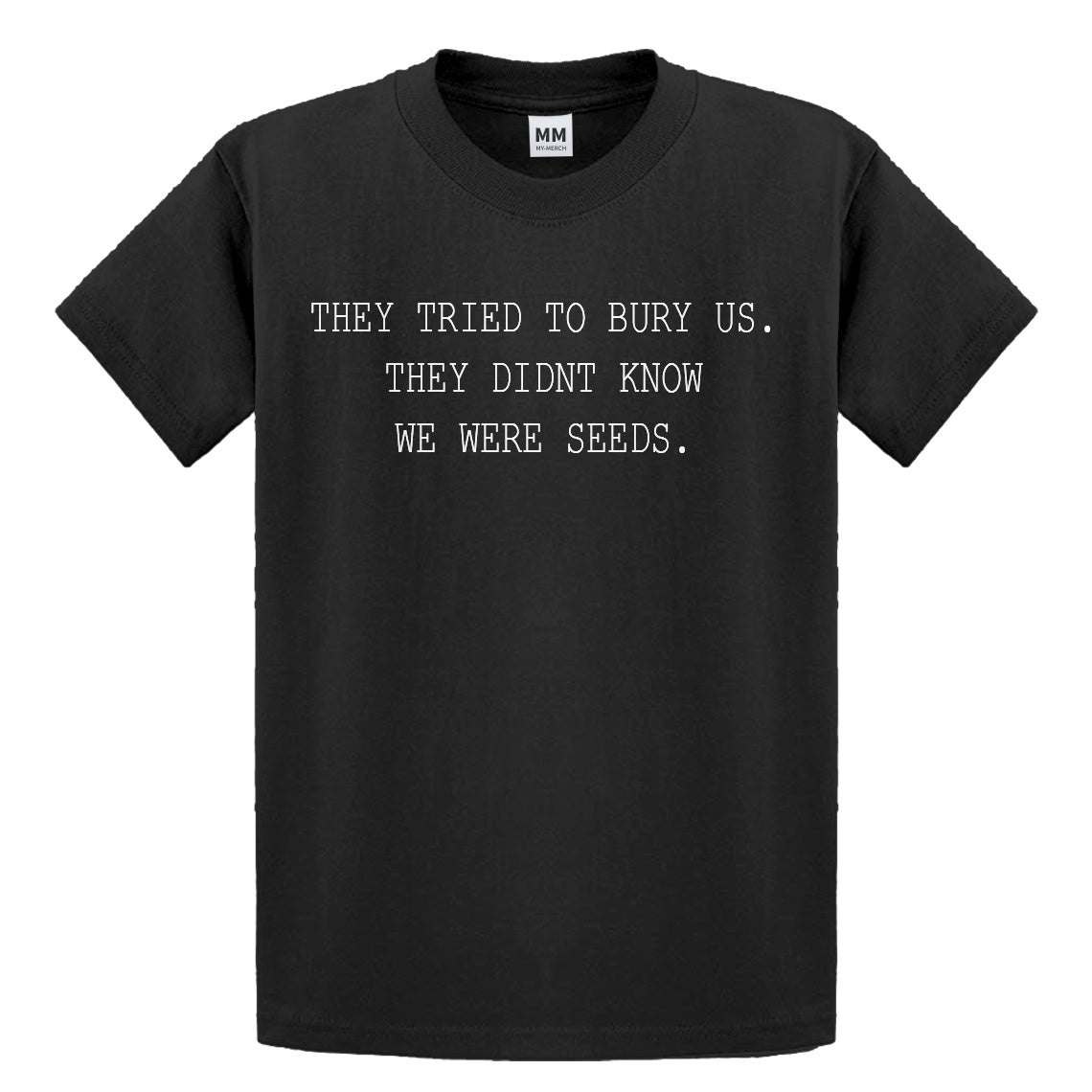 Youth They Tried to Bury Us Kids T-shirt
