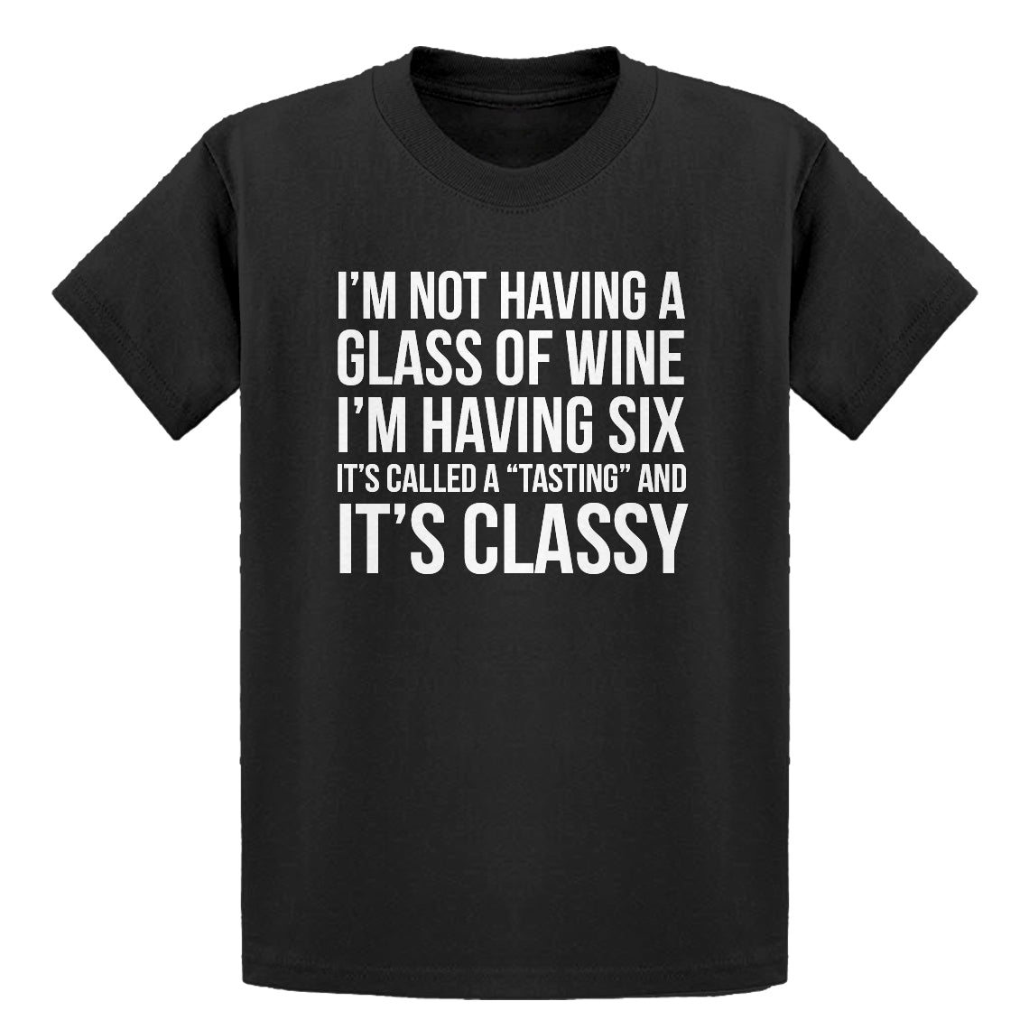 Youth Its Called a Tasting and It's Classy Kids T-shirt