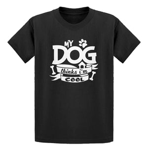 Youth My Dog Thinks I'm Cool Kids T-shirt