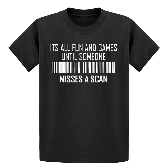 Youth Its All Fun and Games Until Someone Misses a Scan Kids T-shirt