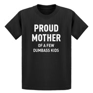 Youth Proud Mother of Dumbass Kids Kids T-shirt