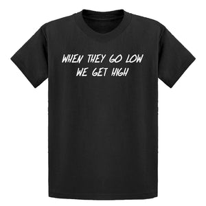Youth When They Go Low We Get High Kids T-shirt