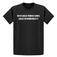 Youth With Great Power Comes Great Responsibility Kids T-shirt