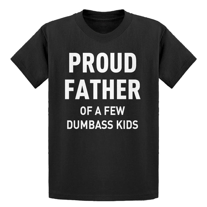 Youth Proud Father of a Few Dumbass Kids Kids T-shirt