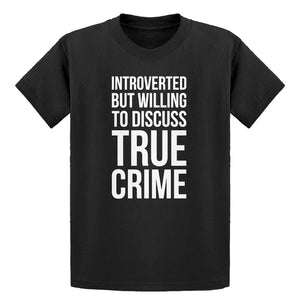 Youth Introverted But Willing to Discuss True Crime Kids T-shirt