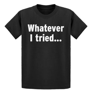 Youth Whatever I Tried Kids T-shirt