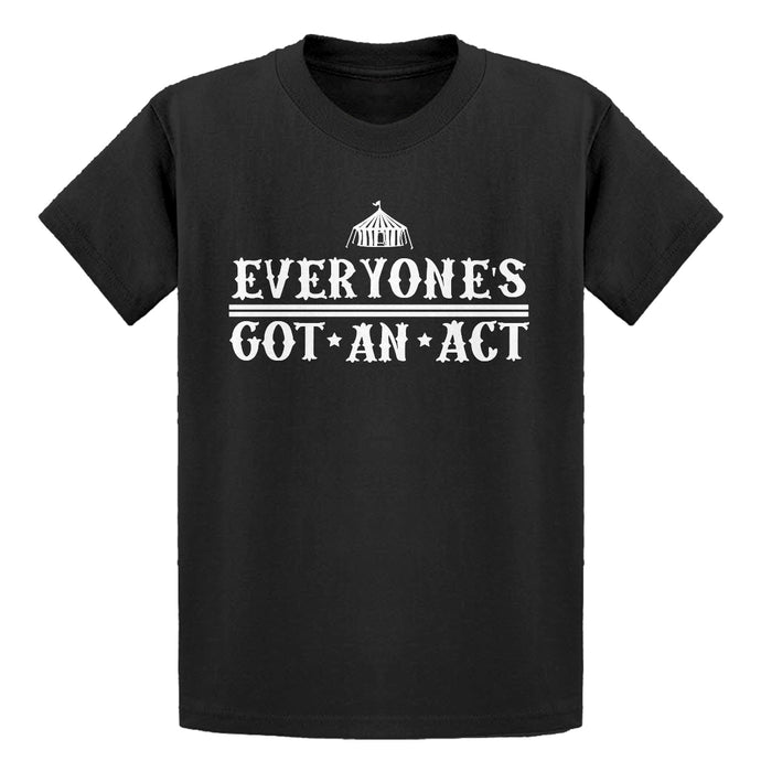 Youth Everyone's Got An Act Kids T-shirt