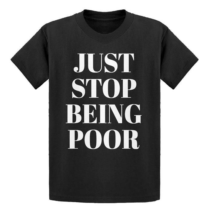 Youth Just Stop Being Poor Kids T-shirt