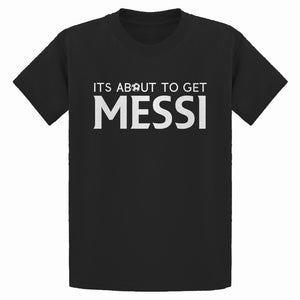 Youth Its About to Get Messi Kids T-shirt