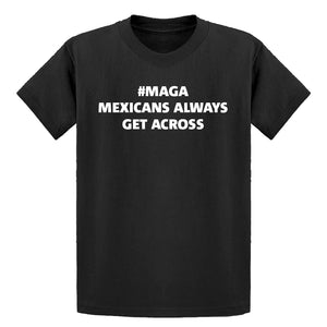 Youth MAGA Mexicans Always Get Across Kids T-shirt