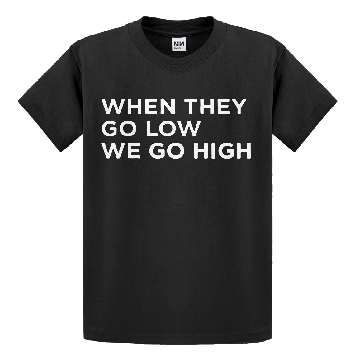 Youth When They Go Low We Go High Kids T-shirt