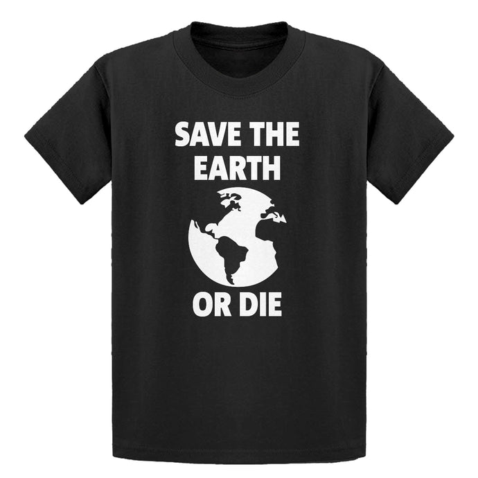 Youth Save the Earth or Die Kids T-shirt