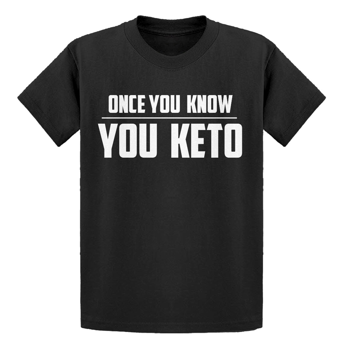Youth Once You Know, You Keto Kids T-shirt