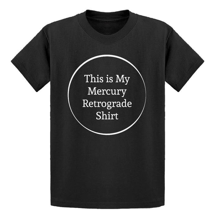 Youth This is my Mercury Retrograde Shirt Kids T-shirt
