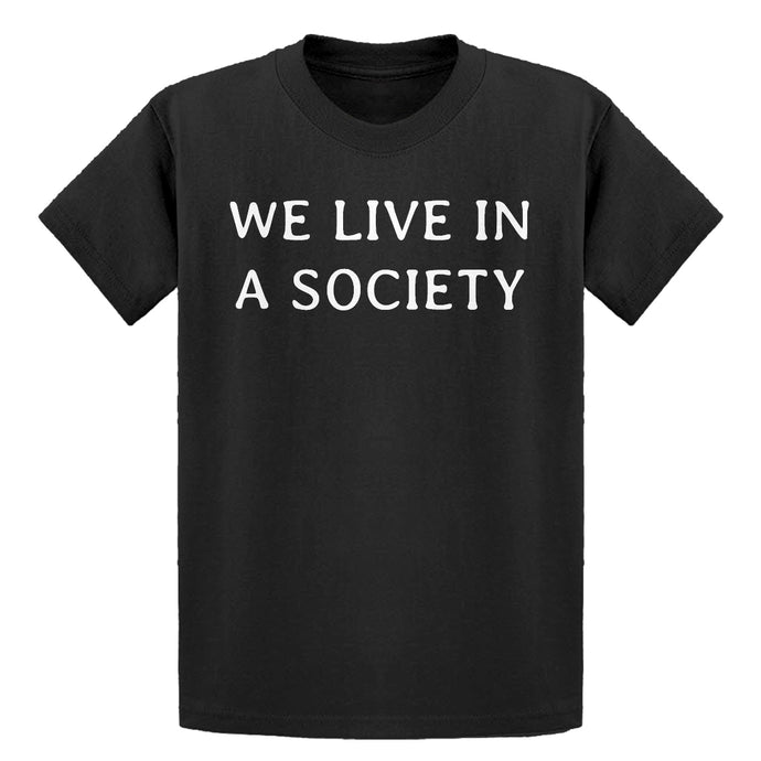 Youth We Live in a Society Kids T-shirt