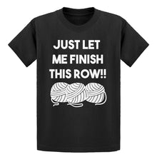 Youth Just Let Me Finish This Row! Kids T-shirt