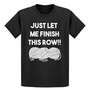 Youth Just Let Me Finish This Row! Kids T-shirt