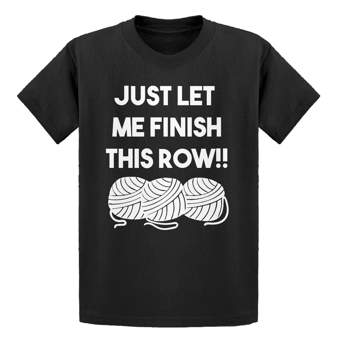 Youth Just Let Me Finish This Row! Kids T-shirt