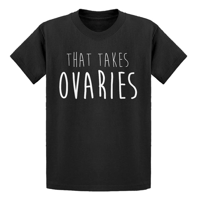 Youth That Takes Ovaries Kids T-shirt