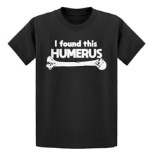 Youth I Found this Humerus Kids T-shirt