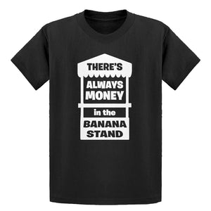 Youth There's Always Money in the Banana Stand Kids T-shirt