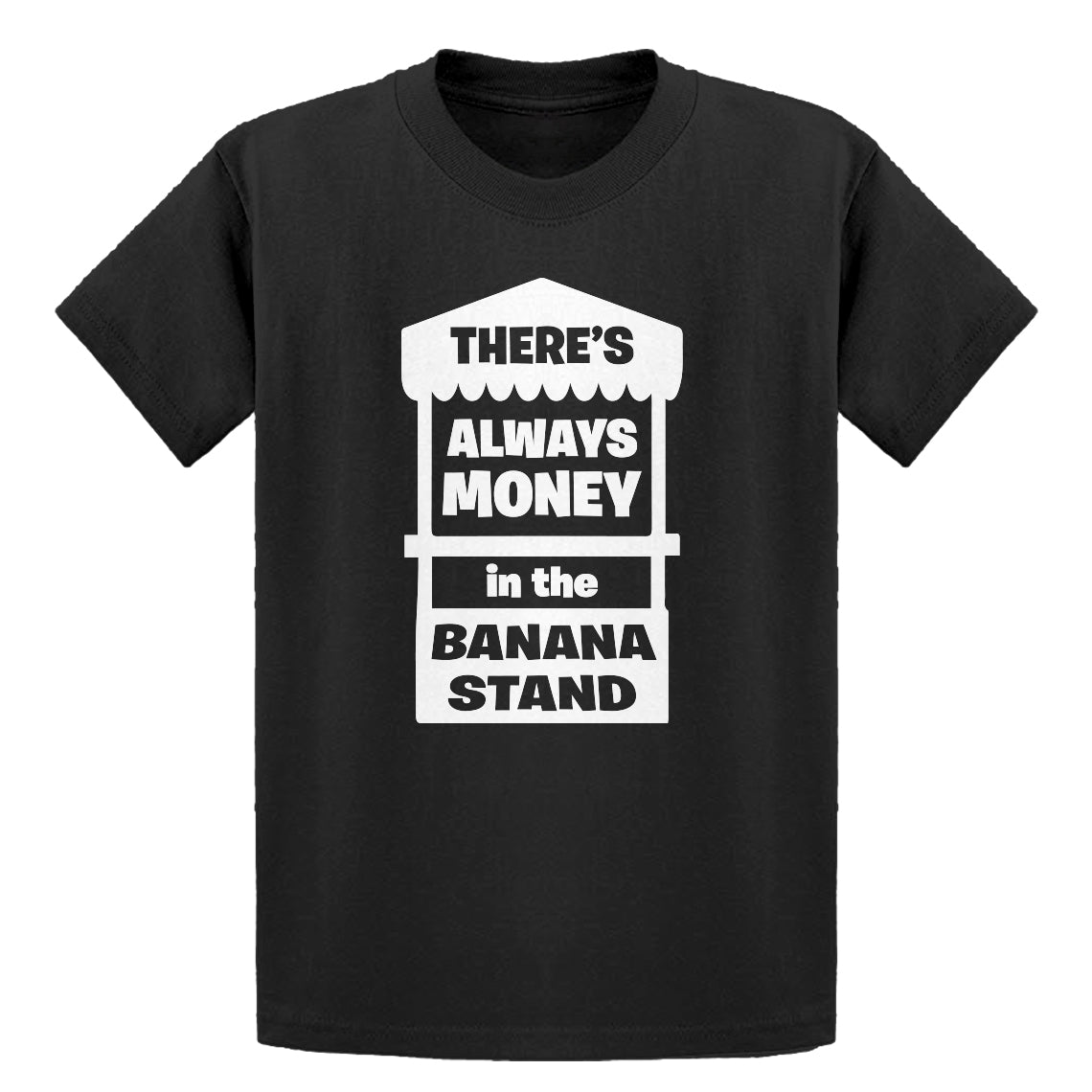 Youth There's Always Money in the Banana Stand Kids T-shirt