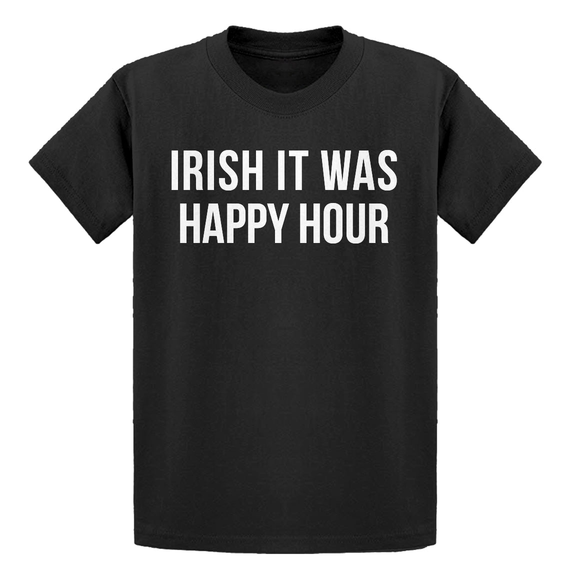 Youth Irish it were Happy Hour Kids T-shirt