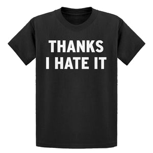 Youth Thanks, I Hate It Kids T-shirt