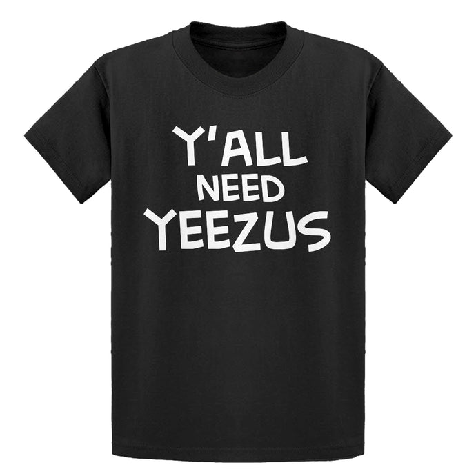 Youth Yall Need Yeezus Kids T-shirt