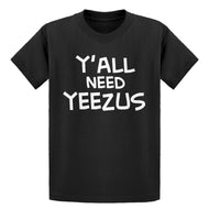 Youth Yall Need Yeezus Kids T-shirt