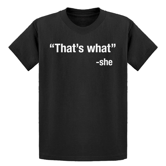 Youth That's What -She Kids T-shirt