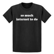 Youth So Much Internet to Do Kids T-shirt