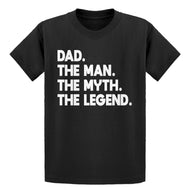 Youth Dad. The Man the Myth the Legend Kids T-shirt