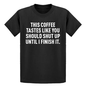 Youth This Coffee Tastes Like Shutup Kids T-shirt