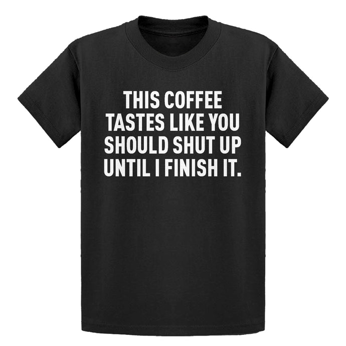 Youth This Coffee Tastes Like Shutup Kids T-shirt