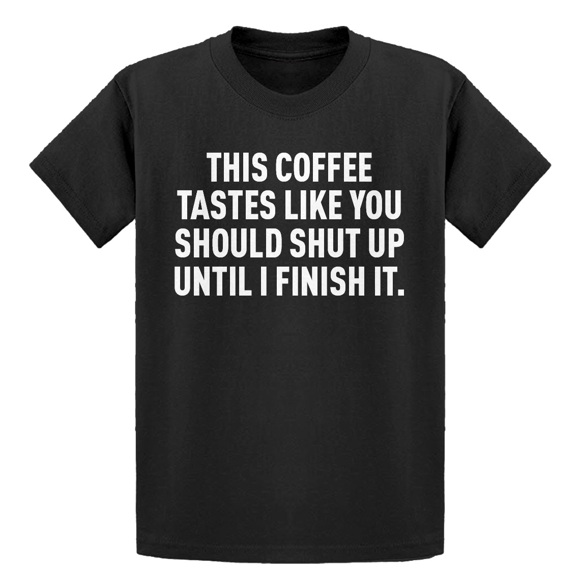 Youth This Coffee Tastes Like Shutup Kids T-shirt