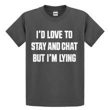 Youth Id Love to Stay and Chat but Im Lying Kids T-shirt