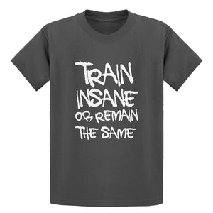 Youth Train Insane or Remain the Same Kids T-shirt