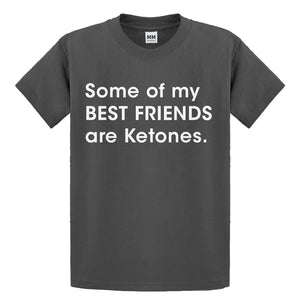 Youth Some of my Best Friends are Ketones Kids T-shirt